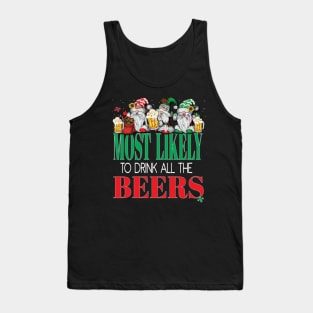 Funny Most Likely To Drink All The Beers Christmas Xmas Cheers Tank Top